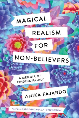 Realism magic pentru necredincioși: O amintire despre găsirea familiei - Magical Realism for Non-Believers: A Memoir of Finding Family