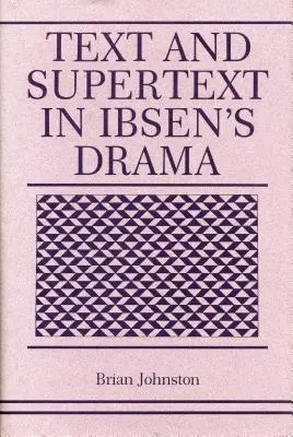 Text și supratext în drama lui Ibsen - Text and Supertext in Ibsen's Drama