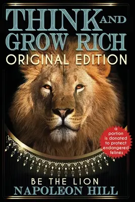 Gândește și îmbogățește-te - Ediție originală - BE THE LION - Think and Grow Rich - Original Edition - BE THE LION