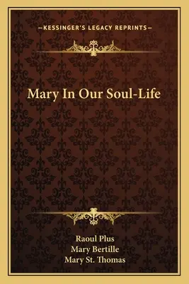 Maria în viața noastră sufletească - Mary in Our Soul-Life