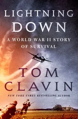 Lightning Down: O poveste de supraviețuire din Al Doilea Război Mondial - Lightning Down: A World War II Story of Survival