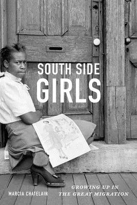South Side Girls: Crescând în timpul Marii Migrații - South Side Girls: Growing Up in the Great Migration