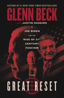 Marea resetare: Joe Biden și ascensiunea fascismului secolului XXI - The Great Reset: Joe Biden and the Rise of Twenty-First-Century Fascism