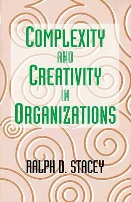 Complexitate și creativitate în organizații - Complexity and Creativity in Organizations