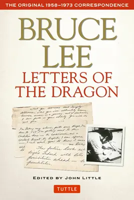 Scrisorile dragonului Bruce Lee: Corespondența originală din 1958-1973 - Bruce Lee Letters of the Dragon: The Original 1958-1973 Correspondence