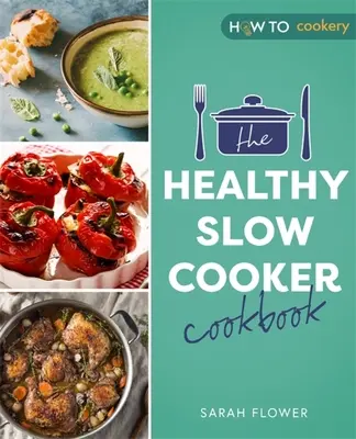 The Healthy Slow Cooker Cooker Cookbook (Cartea sănătoasă de gătit încet) - The Healthy Slow Cooker Cookbook