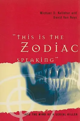 Acesta este Zodiacul care vorbește: În mintea unui criminal în serie (Into the Mind of a Serial Killer) - This Is the Zodiac Speaking: Into the Mind of a Serial Killer