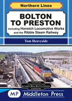 De la Bolton la Preston. - inclusiv Horwich Locomotive Works și Ribble Steam Railway. - Bolton To Preston. - including Horwich Locomotive Works and the Ribble Steam Railway.