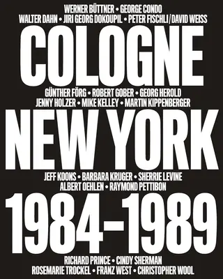 Nici o problemă: Köln/New York 1984-1989 - No Problem: Cologne/New York 1984-1989