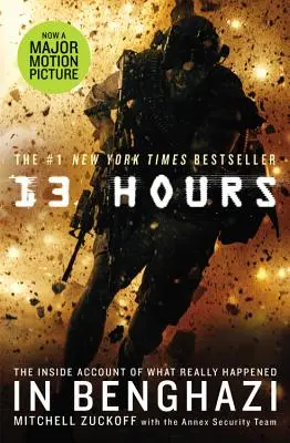 13 ore: Relatarea din interior a ceea ce s-a întâmplat cu adevărat în Benghazi - 13 Hours: The Inside Account of What Really Happened in Benghazi