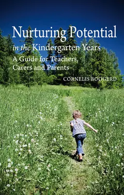 Cultivarea potențialului în anii de grădiniță: Un ghid pentru profesori, îngrijitori și părinți - Nurturing Potential in the Kindergarten Years: A Guide for Teachers, Carers and Parents