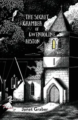 Camera secretă a lui Gwendolyn Riston - The Secret Chamber of Gwendolyn Riston