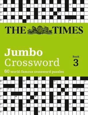 The Times 2 Jumbo Crossword Book 3: 60 de cuvinte încrucișate mari cu cunoștințe generale - The Times 2 Jumbo Crossword Book 3: 60 Large General-Knowledge Crossword Puzzles