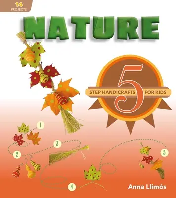 Natură: Artizanat în 5 pași pentru copii - Nature: 5-Step Handicrafts for Kids