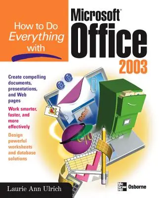Cum să faci totul cu Microsoft Office 2003 - How to Do Everything with Microsoft Office 2003