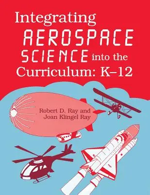 Integrarea științei aerospațiale în curriculum: K-12 - Integrating Aerospace Science Into the Curriculum: K-12