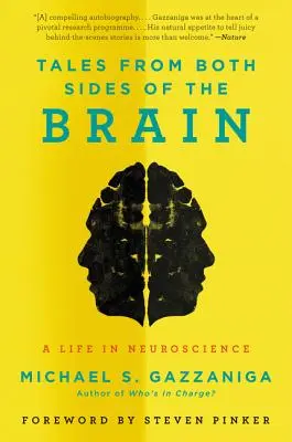 Tales from Both Sides of the Brain (Povești din ambele părți ale creierului): O viață în neuroștiințe - Tales from Both Sides of the Brain: A Life in Neuroscience