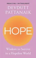 Speranța - Înțelepciune pentru a supraviețui într-o lume fără speranță - Hope - Wisdom to Survive in a Hopeless World