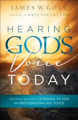 Auzirea vocii lui Dumnezeu astăzi: Ajutor practic pentru a-L asculta și a-I recunoaște vocea - Hearing God's Voice Today: Practical Help for Listening to Him and Recognizing His Voice