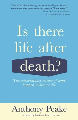 Există viață după moarte? The Extraordinary Science of What Happens When We Die - Is There Life After Death?: The Extraordinary Science of What Happens When We Die