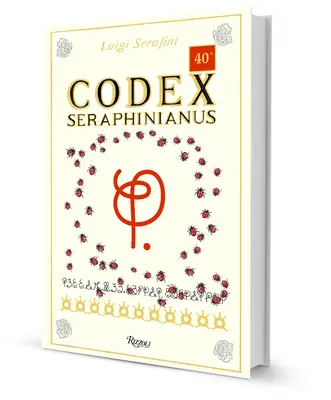 Codex Seraphinianus: Ediția a 40-a aniversară - Codex Seraphinianus: 40th Anniversary Edition