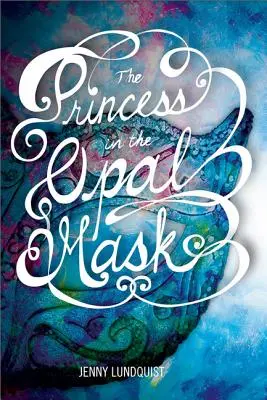 Prințesa cu mască de opal - The Princess in the Opal Mask