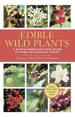 Plante sălbatice comestibile: Un ghid de teren nord-american pentru peste 200 de alimente naturale - Edible Wild Plants: A North American Field Guide to Over 200 Natural Foods
