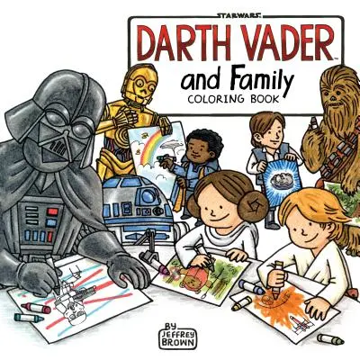 Darth Vader și familia carte de colorat: (Star Wars carte, carte de colorat pentru toată lumea) - Darth Vader and Family Coloring Book: (Star Wars Book, Coloring Book for Everyone)
