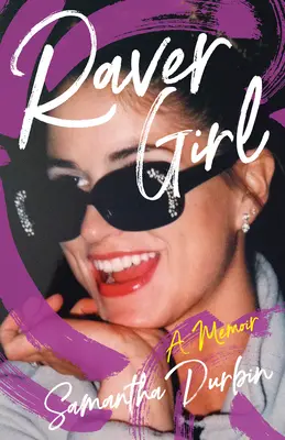 Raver Girl: Ajungerea la vârsta maturității în anii '90 - Raver Girl: Coming of Age in the 90s