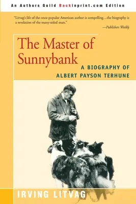 Maestrul din Sunnybank: O biografie a lui Albert Payson Terhune - The Master of Sunnybank: A Biography of Albert Payson Terhune