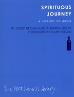 Călătorie spirtoasă - O istorie a băuturii - Spirituous Journey - A History of Drink