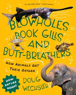Guri de respirație, branhii de carte și respiratoare de fund: Cum își obțin animalele oxigenul - Blowholes, Book Gills, and Butt-Breathers: How Animals Get Their Oxygen