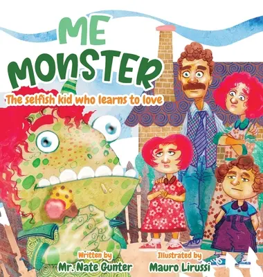 Eu Monstru: Copilul egoist care învață să iubească - Me Monster: The selfish kid who learns to love