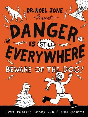 Pericolul este încă pretutindeni: Feriți-vă de câine! - Danger Is Still Everywhere: Beware of the Dog!