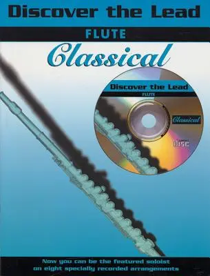 Descoperiți plumbul clasic: Flaut, Carte & CD [Cu CD] - Discover the Lead Classical: Flute, Book & CD [With CD]
