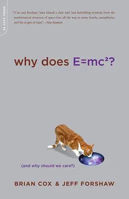 De ce are E=mc2?: (Și de ce ar trebui să ne pese?) - Why Does E=mc2?: (And Why Should We Care?)