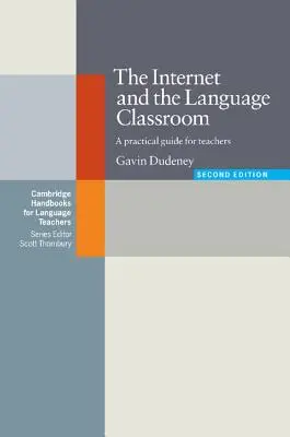 Internetul și clasa de limbi străine: Un ghid practic pentru profesori - The Internet and the Language Classroom: A Practical Guide for Teachers