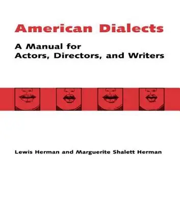 Dialecte americane: Un manual pentru actori, regizori și scenariști - American Dialects: A Manual for Actors, Directors, and Writers