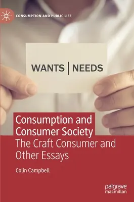 Consumul și societatea de consum: The Craft Consumer și alte eseuri - Consumption and Consumer Society: The Craft Consumer and Other Essays
