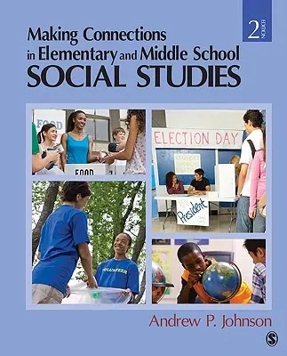 Realizarea de conexiuni în studiile sociale din școala primară și gimnazială - Making Connections in Elementary and Middle School Social Studies