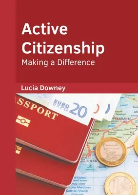 Cetățenia activă: A face o diferență - Active Citizenship: Making a Difference