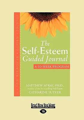 Jurnalul ghidat al stimei de sine (Easyread Large Edition) - The Self-Esteem Guided Journal (Easyread Large Edition)