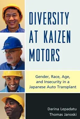 Diversitatea la Kaizen Motors: Gen, rasă, vârstă și nesiguranță într-un transplant auto japonez - Diversity at Kaizen Motors: Gender, Race, Age, and Insecurity in a Japanese Auto Transplant