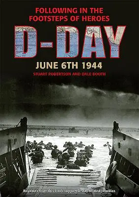 Ziua Z 6 iunie 1944: Pe urmele eroilor - D-Day June 6 1944: Following in the Footsteps of Heroes