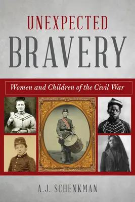 Curaj neașteptat: Femeile și copiii din Războiul Civil - Unexpected Bravery: Women and Children of the Civil War
