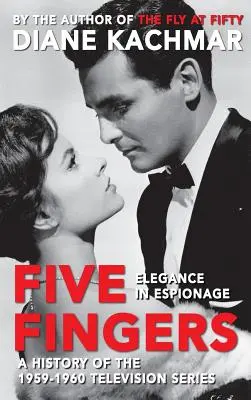 Five Fingers: Elegance in Espionage a History of the 1959-1960 Television Series (Hardback)