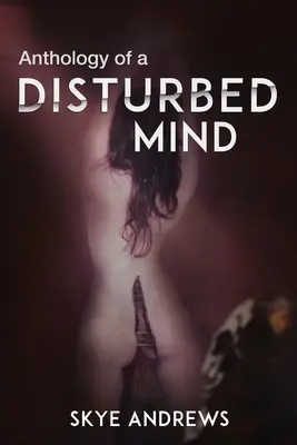 Antologia unei minți tulburate - Anthology of A Disturbed Mind