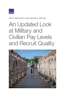 O privire actualizată asupra nivelurilor de salarizare militare și civile și a calității recruților - An Updated Look at Military and Civilian Pay Levels and Recruit Quality