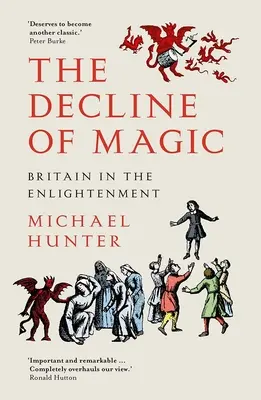Declinul magiei: Marea Britanie în Iluminism (The Decline of Magic: Britain in the Enlightenment) - The Decline of Magic: Britain in the Enlightenment