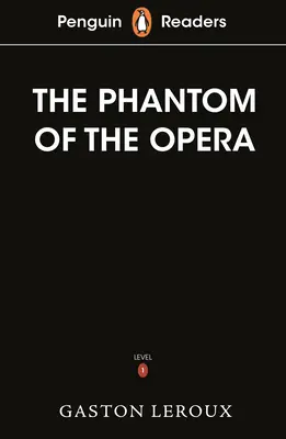 Penguin Readers Level 1: Fantoma de la operă (ELT Graded Reader) - Penguin Readers Level 1: The Phantom of the Opera (ELT Graded Reader)